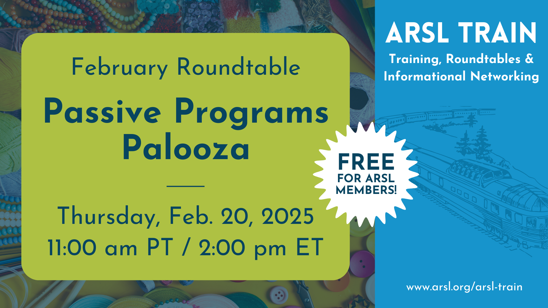 Advertisement for ARSL TRAIN February Roundtable: Passive Programs Palooza.