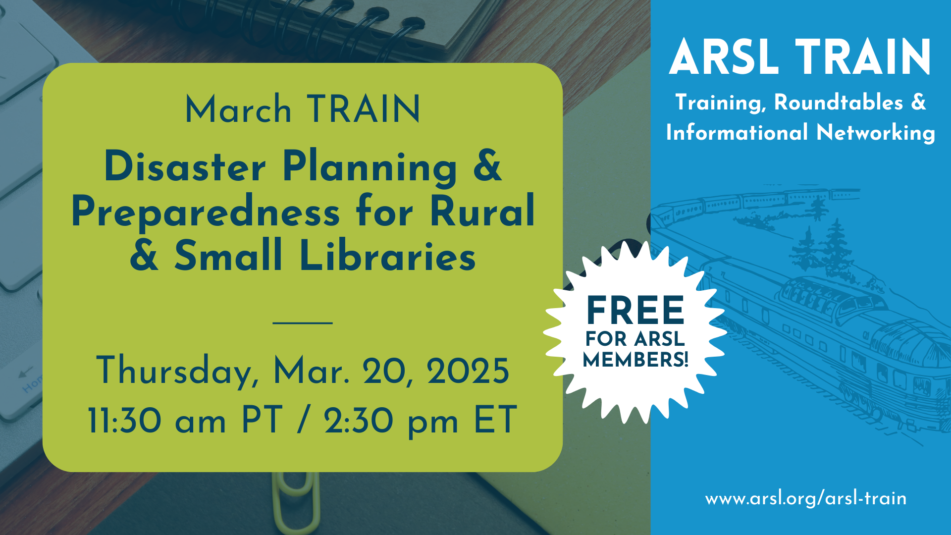 Advertisement for ARSL March TRAIN: Disaster Planning & Preparedness for Rural & Small Libraries